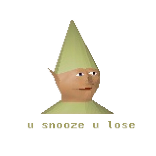 U SNOOZE U LOSE