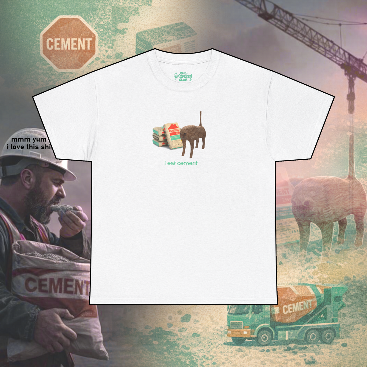 I EAT CEMENT